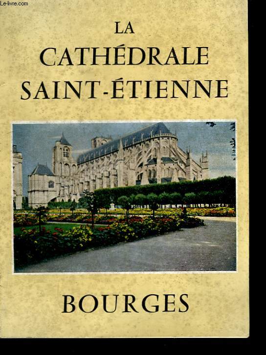 La Cathdrale Saint-Etienne. Bourges