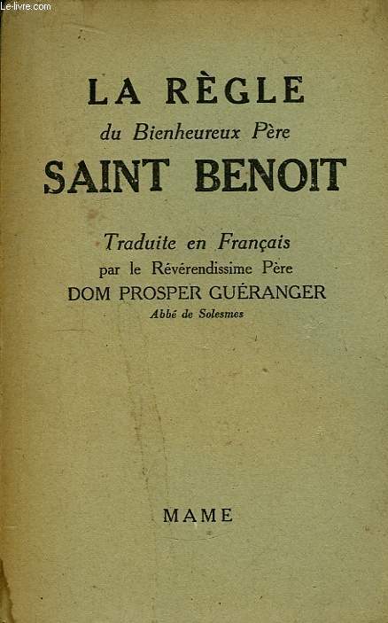 La Rgle du Bienheureux Pre Saint Benoit.