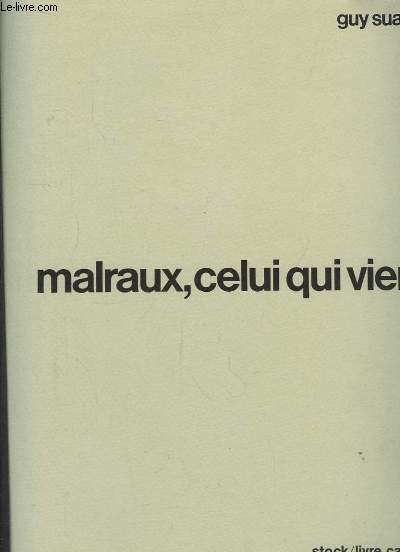 Malraux, celui qui vient.