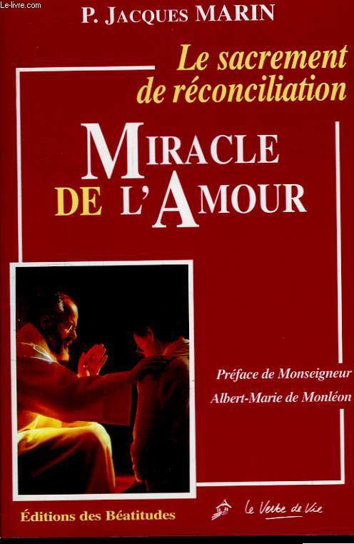Le sacrement de réconciliation. Miracle de l'Amour. - MARIN Jacques P. - 2000 - Photo 1/1