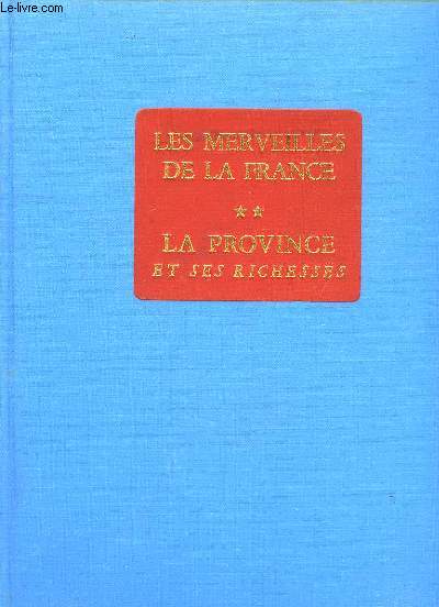 Les Merveilles de la France. TOME 2 : La Province et ses richesses.