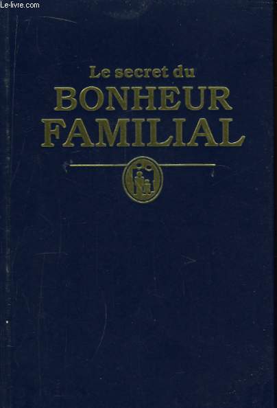 Le secret du Bonheur Familial.