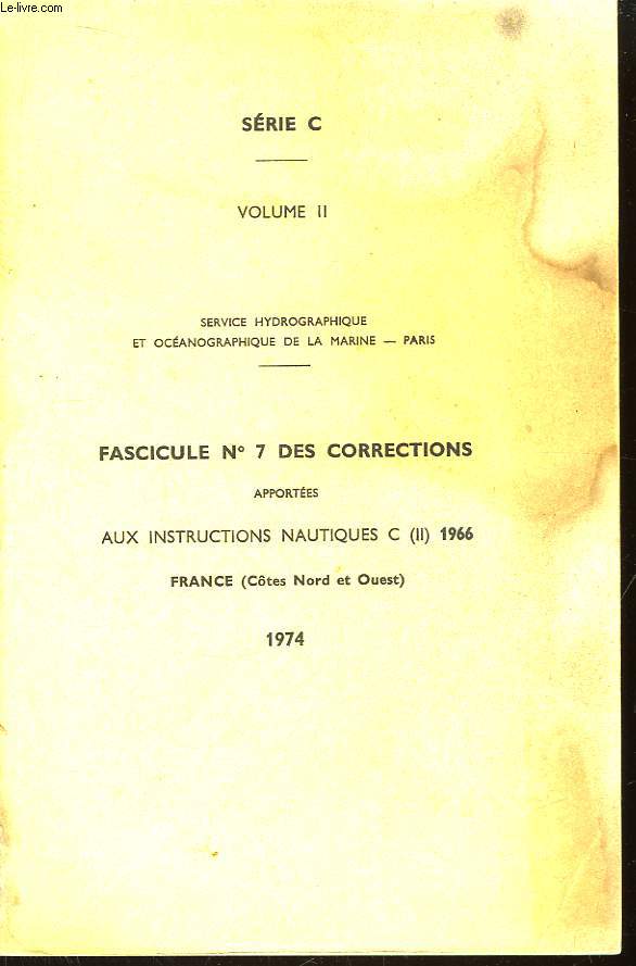 Srie C. Vol. 2. Fascicule n7 des corrections, apportes aux instructions nautiques C (II) 1966. France (Ctes Nord et Ouest)