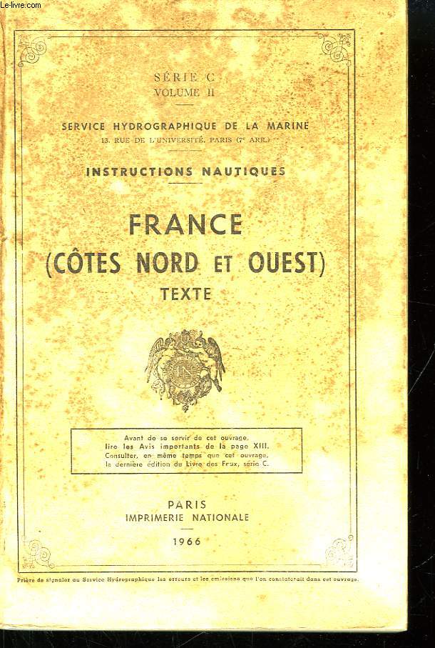 Srie C Vol. 2. Instructions Nautiques. France (Ctes Nord et Ouest). Texte.