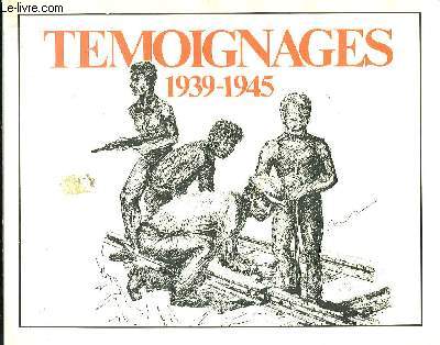 Tmoignages 1939 - 1945