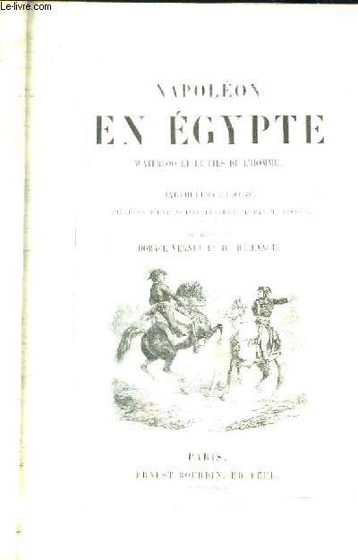 Napoléon en Egypte. Waterloo et le Fils de l'Homme.