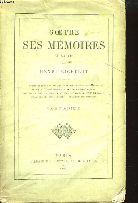 Goethe, ses mmoires et sa vie. TOME III