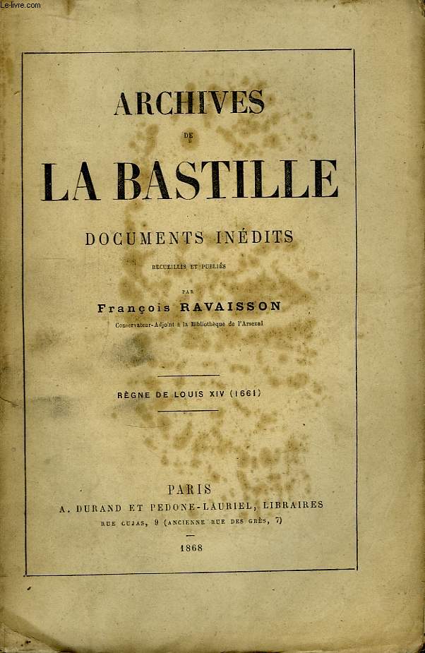 Archives de La Bastille. Documents Indits. Rgne de Louis XIV (1661)