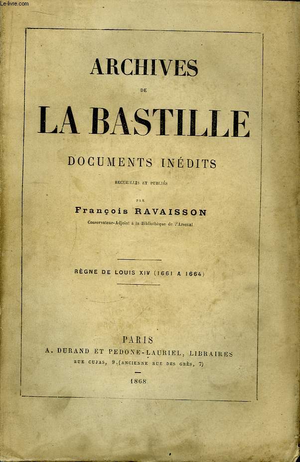 Archives de La Bastille. Documents Indits. Rgne de Louis XIV (1661  1664)