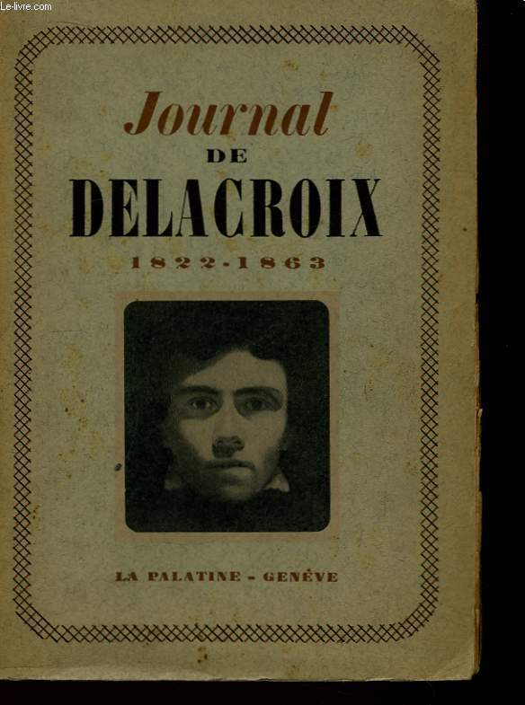 Journal de Delacroix. 1822 - 1863