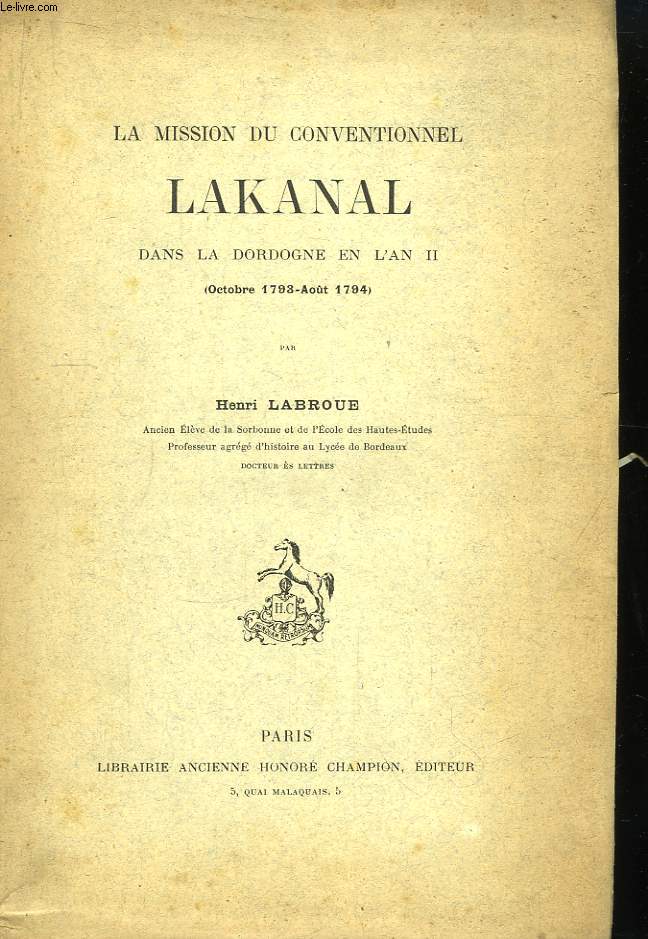 La Mission du Conventionnel Lakanal dans la Dordogne en l'An II (Octobre 1793 - Aot 1794)