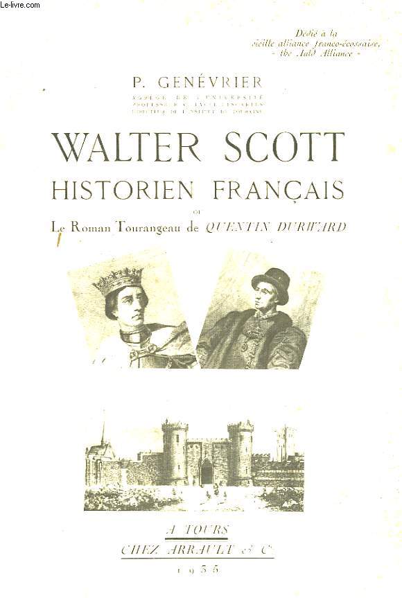 Walter Scott, historien franais, ou Le Roman Tourangeau de Quentin Durward.