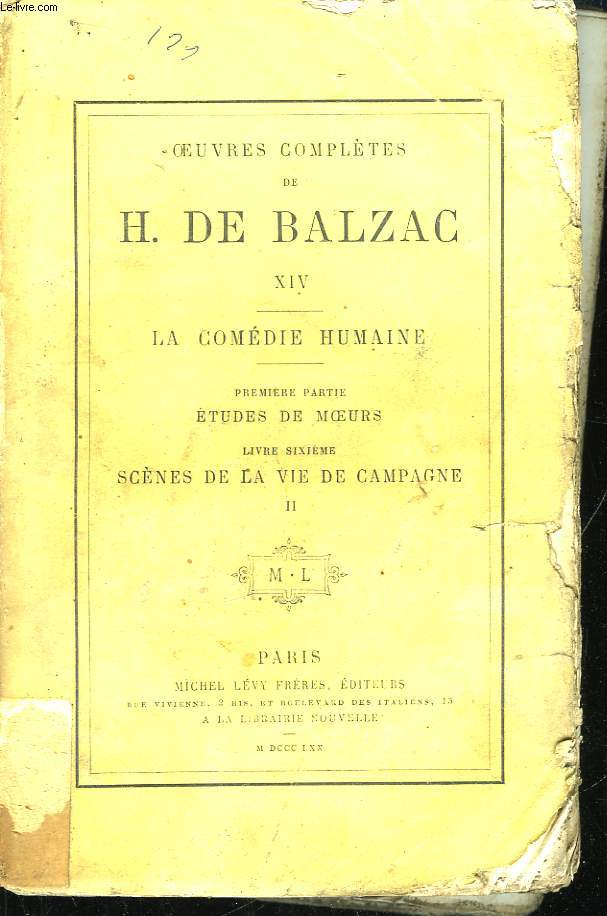 Oeuvres Compltes de H. de Balzac. TOME XIV : La Comdie Humaine. 1re partie : Etudes de Moeurs. Livre 6 : Scnes de la Vie de Campagne, 2me partie.