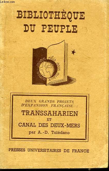 Deux Grands Projets d'Expansion Franaise. Transaharien et Canal des Deux-Mers