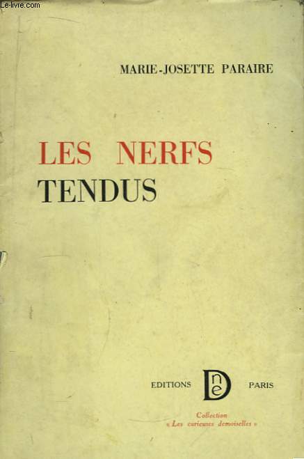 Les nerfs tendus.