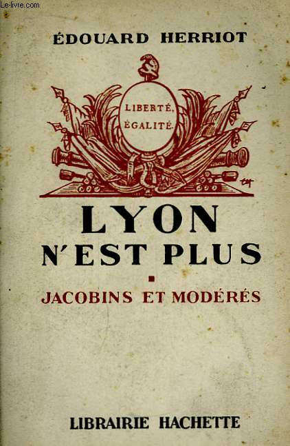 Lyon n'est plus. Jacobins et modrs.