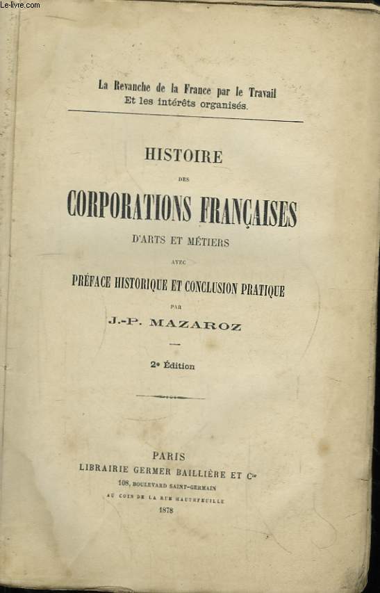 Histoire des Corporations Franaises d'Arts et Mtiers.
