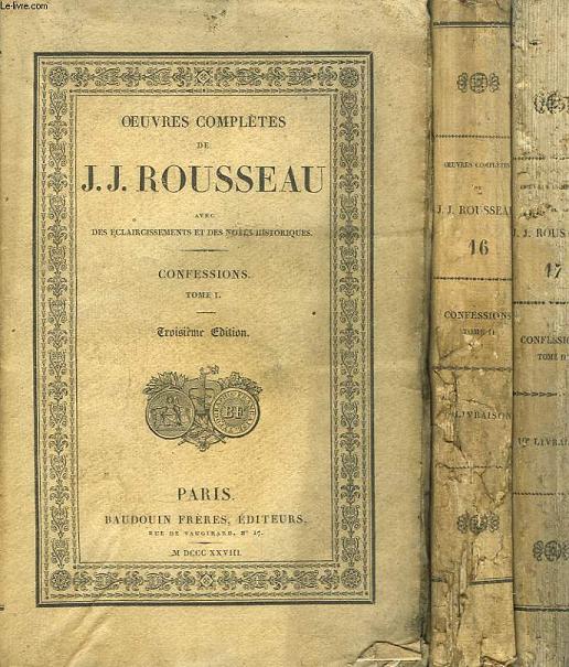 Oeuvres Compltes de J.J. Rousseau. TOMES 15, 16 et 17 : Confessions.