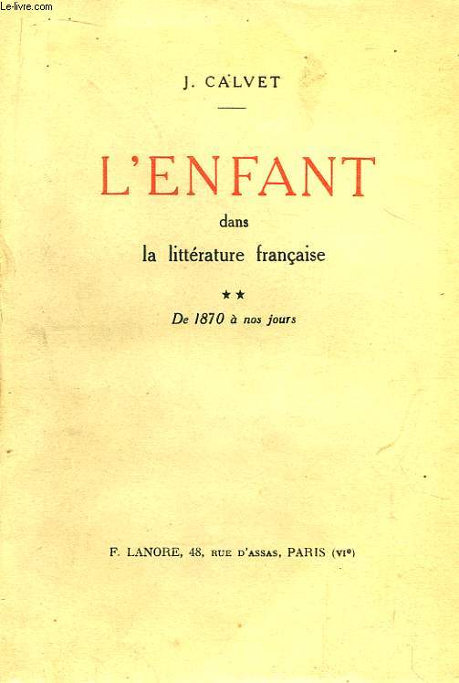 L'Enfant dans la Littrature Franaise. TOME II : De 1870  nos jours.