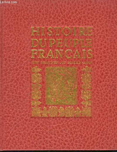 Histoire du Peuple Franais. En 5 TOMES