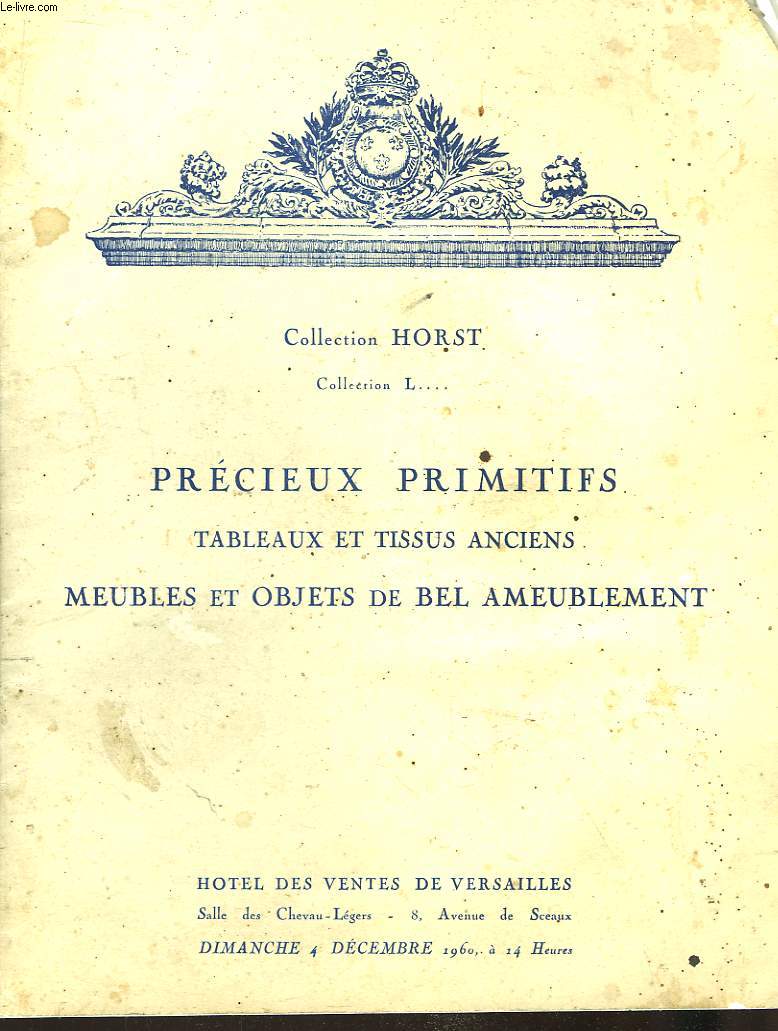 Catalogue de Vente aux Enchres de la Collection Horst. Prcieux primitifs, tableaux et tissus anciens, meubles et objets de bel ameublement.