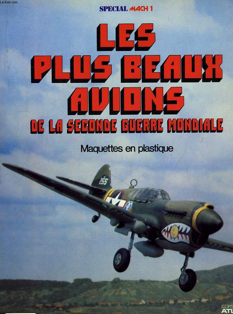 Les plus beaux avions de avions de la Seconde Guerre Mondiale. Maquettes en plastique.