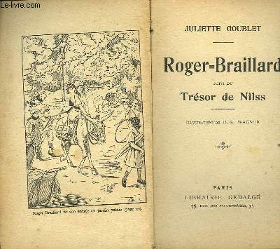 Roger-Braillard, suivi du Trsor de Nilss.