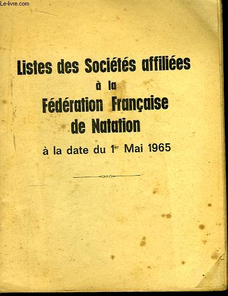 Listes des Socits affilis  la Fdration Franaise de Natation,  la date du 1er Mai 1965