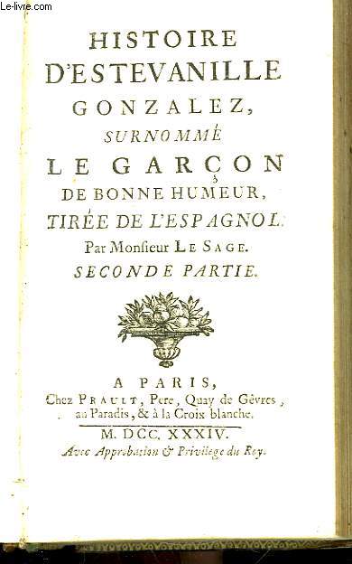 Histoire d'Estevanille Gonzales, surnomm Le Garon de Bonne Humeur. TOME 2nd.