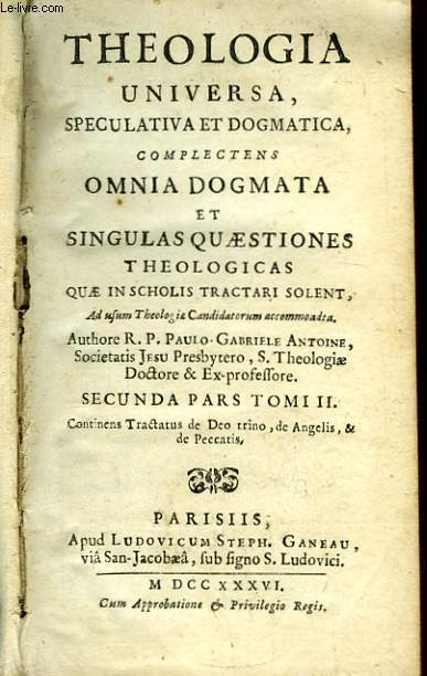 Theologie Universa, Speculativa et Dogmatica. 2nda pars, Tomi II