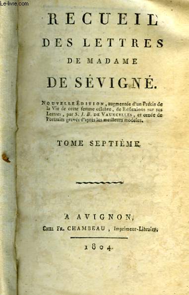 Recueil des Lettres de Madame de Svign. TOME 7me.