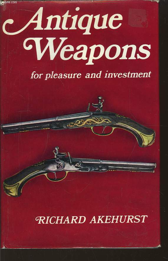 Antique Weapons, for pleasure and iand investment.