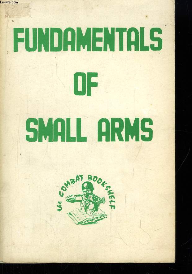 Fundamentals of Small Arms.