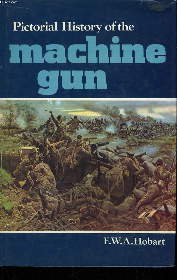 Pictorial History of the Machine Gun