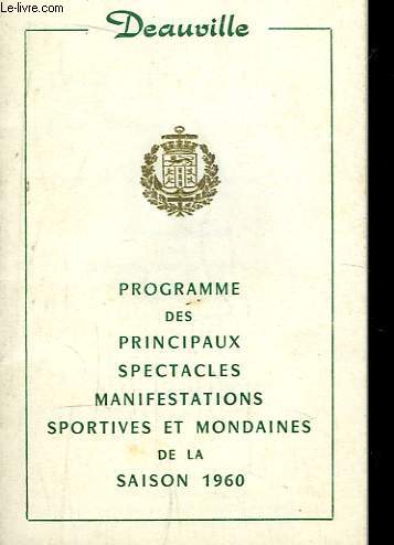 Programme des principaux spectacles, manifestations sportives et mondaines de la saison 1960 - Deauville