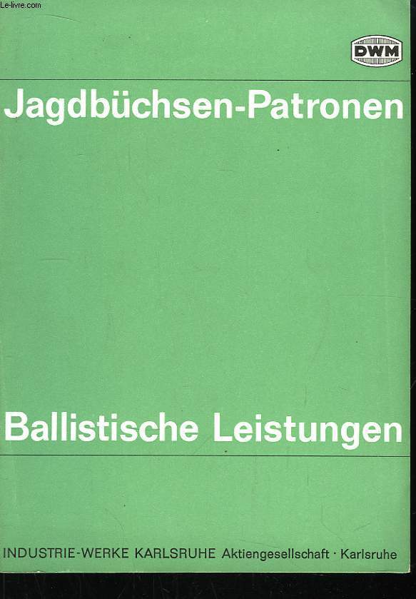 Jagdbchsen - Patronen. Ballistische Leistungen.