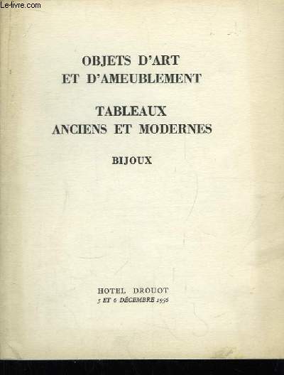 Objets d'Art et d'Ameublement. Tableaux Anciens et Modernes. Bijoux.