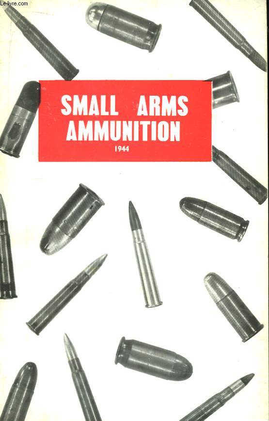Small Arms Ammunition 1944