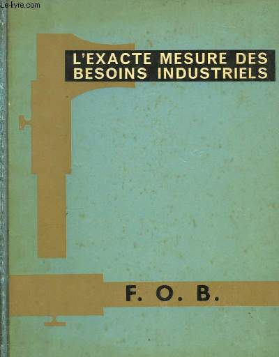 L'Exacte Mesure des Besoins Industriels.