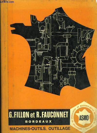 Catalogue G. Fillon & R. Fauconnet, Outillage, Fournitures industrielles, Machines-Outils.