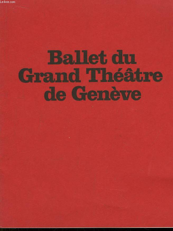Ballet du Grand Thtre de Genve.