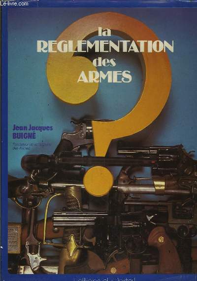 La rglementation des Armes.