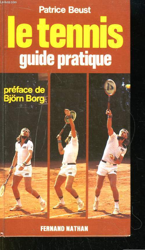 Le Tennis, guide pratique.