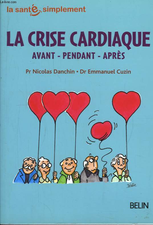 La crise cardiaque. Avant - pendant - aprs.