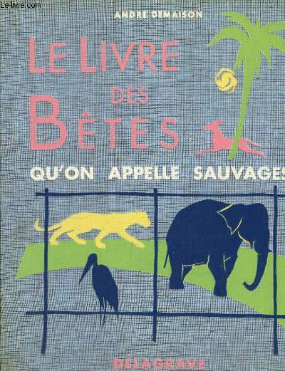 Le Livre des Btes qu'on appelle sauvages.