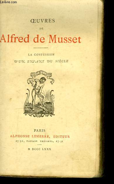 Oeuvres de Alfred de Musset. La Confession d'un enfant du sicle.