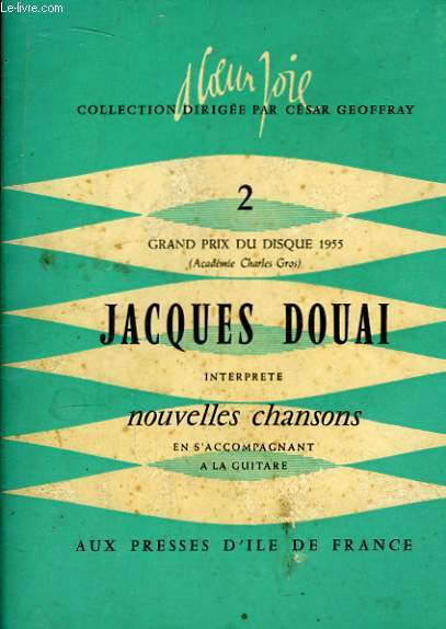 Jacques Douai. Grand Prix du Disque 1955 (Acadmie Charles Gros). TOME 2 : Nouvelles chansons, accompagnes  la guitare.