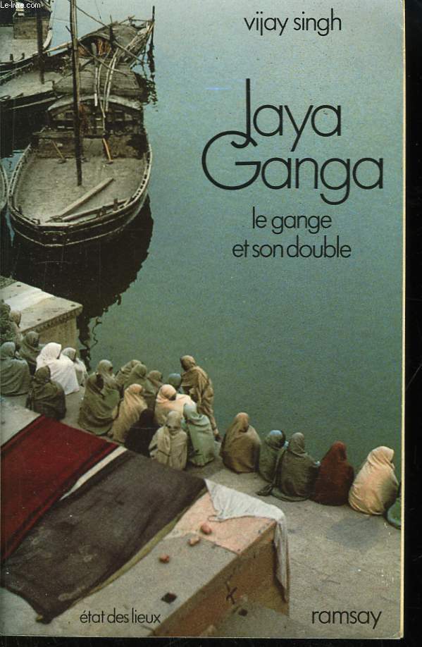 Jaya Ganga. Le Gange et son double.