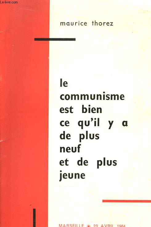 Le communisme est bien ce qu'il y a de plus neuf et de plus jeune.