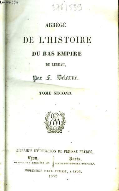 Abrégé de l'Histoire du Bas-Empire de Lebeau. TOME 2